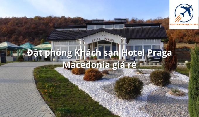 Đặt phòng Khách sạn Hotel Praga Macedonia giá rẻ