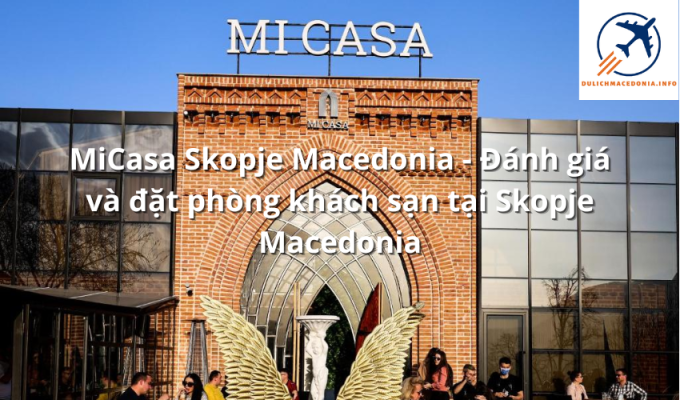 MiCasa Skopje Macedonia - Đánh giá và đặt phòng khách sạn tại Skopje Macedonia